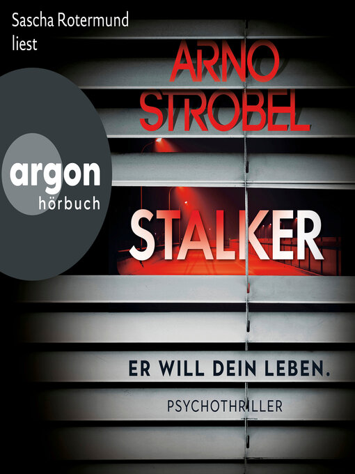 Title details for Stalker--Er will dein Leben. (Autorisierte Lesefassung) by Arno Strobel - Wait list